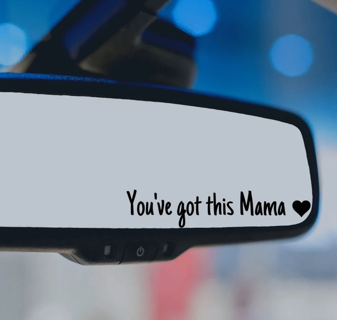 You’ve got this mama -mirror decal