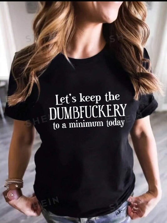 Dumbfuckery Tee